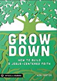 Grow Down How to Build a Jesus-Centered Faith cover art