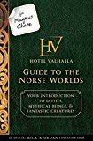 For Magnus Chase: Hotel Valhalla Guide to the Norse Worlds-An Official Rick Riordan Companion Book Your Introduction to Deities, Mythical Beings, and Fantastic Creatures  9781484785546 Front Cover