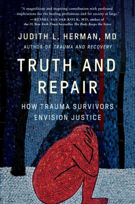Truth and Repair How Trauma Survivors Envision Justice  9781541600546 Front Cover