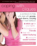 Coping with Cliques A Workbook to Help Girls Deal with Gossip, Put-Downs, Bullying, and Other Mean Behavior 2008 9781572246546 Front Cover