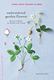 Embroidered Garden Flowers Botanical Motifs for Needle and Thread  9781611804546 Front Cover