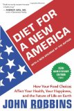 Diet for a New America How Your Food Choices Affect Your Health, Happiness and the Future of Life on Earth Second Edition 2nd 9781932073546 Front Cover