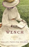 Wench A Novel  9780061706547 Front Cover