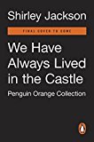 We Have Always Lived in the Castle (Penguin Orange Collection)  9780143129547 Front Cover
