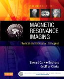 Magnetic Resonance Imaging Physical and Biological Principles