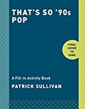 That's So '90s Pop! A Fill-In Activity Book  9780451499547 Front Cover