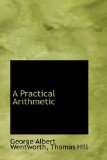 A Practical Arithmetic: 2008 9780554459547 Front Cover