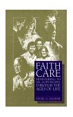 Faithcare Ministering to All God's People Through the Ages of Life  9780664240547 Front Cover