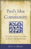 Paul's Idea of Community The Early House Churches in Their Cultural Setting, Revised Edition cover art
