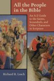 All the People in the Bible An a-Z Guide to the Saints, Scoundrels, and Other Characters in Scripture cover art