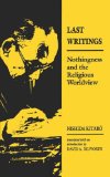 Last Writings Nothingness and the Religious Worldview cover art