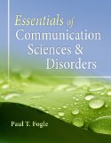 Essentials of Communication Sciences and Disorders 2012 9780840022547 Front Cover
