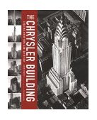 Chrysler Building Creating a New York Icon Day by Day  9781568983547 Front Cover