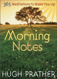 Morning Notes 365 Meditations to Wake You up (Spiritually Inspiring Book, Affirmations, Wisdom, Better Life) 2005 9781573242547 Front Cover