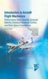 Introduction to Aircraft Flight Mechanics Performance, Static Stability, Dynamic Stability, Feedback Control and State-Space Foundations 2nd 9781624102547 Front Cover