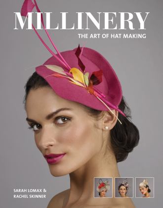 Millinery: the Art of Hat-Making  9781784943547 Front Cover