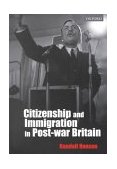 Citizenship and Immigration in Post-War Britain The Institutional Origins of a Multicultural Nation cover art