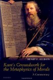Kant's Groundwork for the Metaphysics of Morals A Commentary  9780199691548 Front Cover
