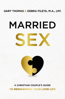 Married Sex: A Christian Couple's Guide to Reimagining Your Love Life  9780310362548 Front Cover