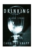 Drinking: a Love Story 1997 9780385315548 Front Cover