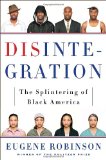 Disintegration The Splintering of Black America cover art