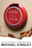 Please Don't Remain Calm Provocations and Commentaries 2008 9780393066548 Front Cover