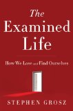Examined Life How We Lose and Find Ourselves 2013 9780393079548 Front Cover