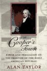 William Cooper's Town Power and Persuasion on the Frontier of the Early American Republic  9780394580548 Front Cover