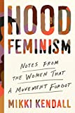 Hood Feminism Notes from the Women That a Movement Forgot  9780525560548 Front Cover
