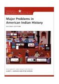 Major Problems in American Indian History Documents and Essays 2nd 2000 9780618068548 Front Cover