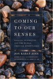 Coming to Our Senses Healing Ourselves and the World Through Mindfulness cover art