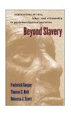 Beyond Slavery Explorations of Race, Labor, and Citizenship in Postemancipation Societies  9780807848548 Front Cover