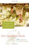 Barefoot Book 50 Great Reasons to Kick off Your Shoes 2010 9780897935548 Front Cover