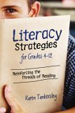 Literacy Strategies for Grades 4-12 Reinforcing the Threads of Reading 2005 9781416601548 Front Cover