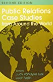 Public Relations Case Studies from Around the World (2nd Edition) 2nd 9781433134548 Front Cover
