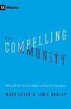 Compelling Community Where God's Power Makes a Church Attractive  9781433543548 Front Cover