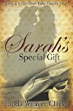Sarah's Special Gift A Family Saga in Bear Lake, Idaho 2012 9781481232548 Front Cover