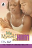 Me, Myself and Him 2008 9781601629548 Front Cover