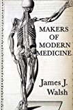 Makers of Modern Medicine 2011 9781617204548 Front Cover