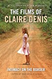 Films of Claire Denis Intimacy on the Border  9781848859548 Front Cover