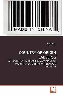 Country of Origin Labeling A Theoretical and Empirical Analysis of Market Effects in the U. S. Seafood Industry 2011 9783639305548 Front Cover