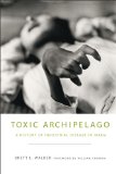 Toxic Archipelago A History of Industrial Disease in Japan cover art