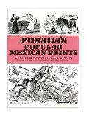 Posada's Popular Mexican Prints  9780486228549 Front Cover