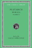 Moralia, Volume X Love Stories. That a Philosopher Ought to Converse Especially with Men in Power. to an Uneducated Ruler. Whether an Old Man Should Engage in Public Affairs. Precepts of Statecraft. on Monarchy, Democr  9780674993549 Front Cover