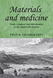 Materials and Medicine Trade, Conquest and Therapeutics in the Eighteenth Century  9780719096549 Front Cover