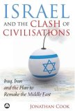 Israel and the Clash of Civilisations Iraq, Iran and the Plan to Remake the Middle East  9780745327549 Front Cover