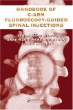 Handbook of C-Arm Fluoroscopy-Guided Spinal Injections  9780849322549 Front Cover