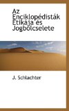Az Encikloptdistßk Etikßja Ts Jogb÷Lcselete 2009 9781110115549 Front Cover
