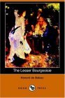 Lesser Bourgeoisie (the Middle Class 2006 9781406506549 Front Cover