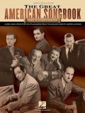 Great American Songbook - the Composers Music and Lyrics for over 100 Standards from the Golden Age of American Song